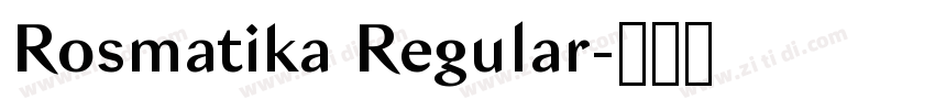 Rosmatika Regular字体转换 Rosmatika Regular字体转换